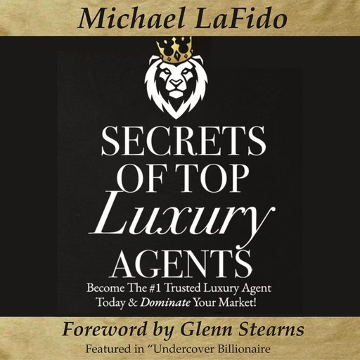 Secrets of Top Luxury Agents, Michael LaFido