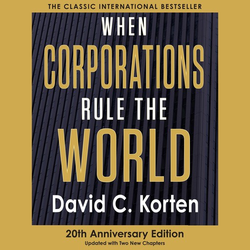 When Corporations Rule the World, David Korten