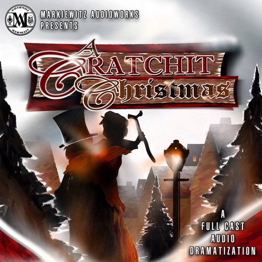 A Cratchit Christmas (Dramatized), Jason Markiewitz