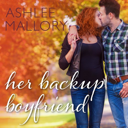 Her Backup Boyfriend, Ashlee Mallory