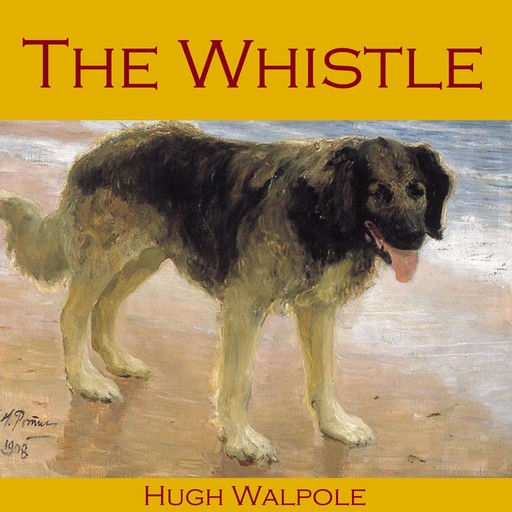 The Whistle, Hugh Walpole