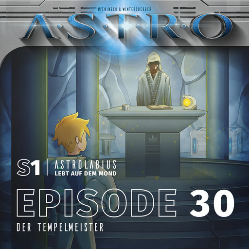 ASTRO S1 - Episode 30 - Der Tempelmeister, Martin Wintersberger, Manuela Wieninger