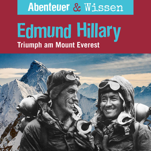 Abenteuer & Wissen, Edmund Hillary - Triumph am Mount Everest, Berit Hempel