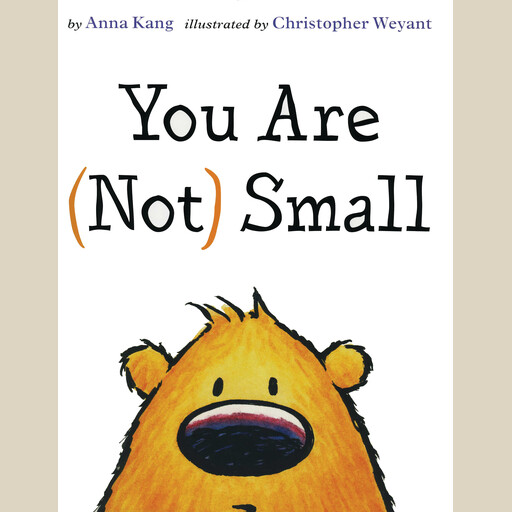 You Are (Not) Small, Anna Kang
