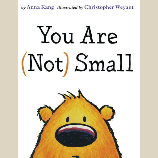 You Are (Not) Small, Anna Kang