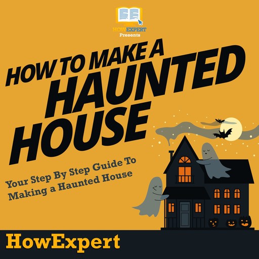 How To Make a Haunted House, HowExpert