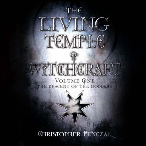 The Living Temple of Witchcraft Volume One, Christopher Penczak