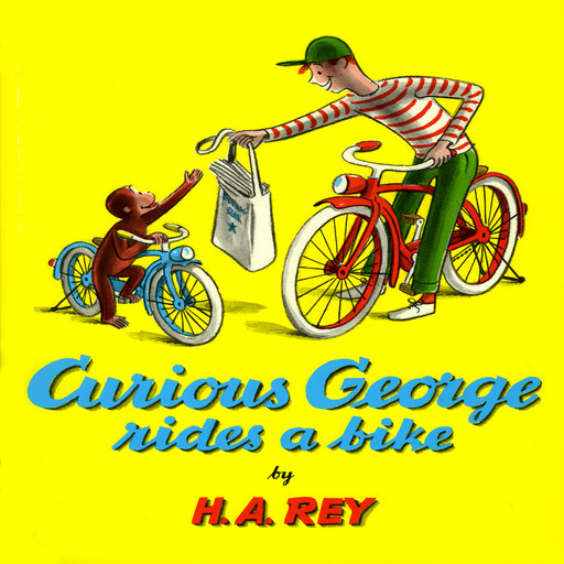 Curious George Rides A Bike, H.A. Rey