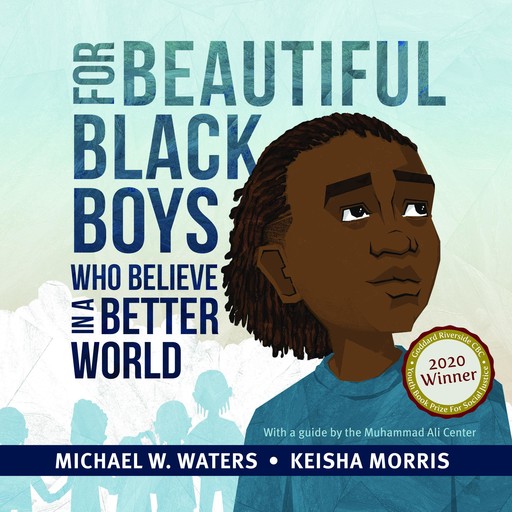 For Beautiful Black Boys Who Believe in a Better World, Michael Waters