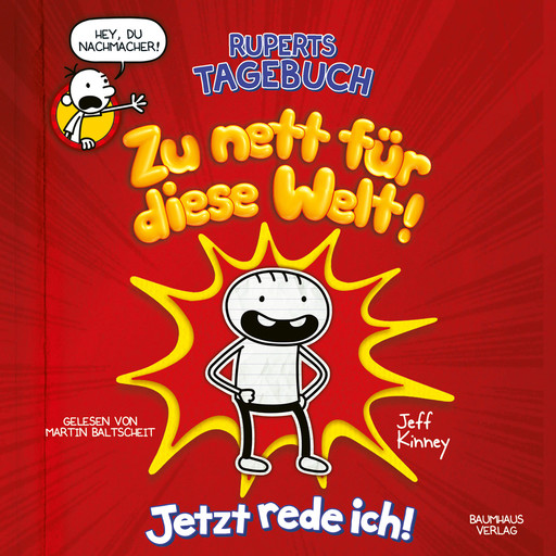 Ruperts Tagebuch - Zu nett für diese Welt!: Jetzt rede ich! (Ungekürzt), Jeff Kinney