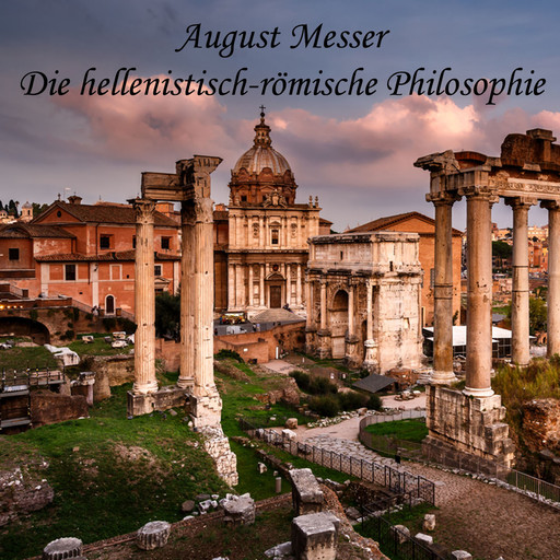 Die hellenistisch-römische Philosophie, August Messer