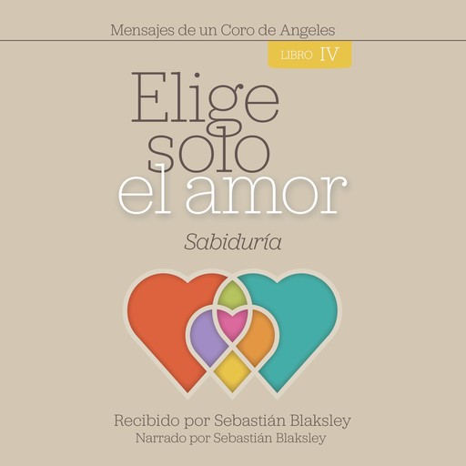 Elige solo el amor: Sabiduría, Sebastián Blaksley