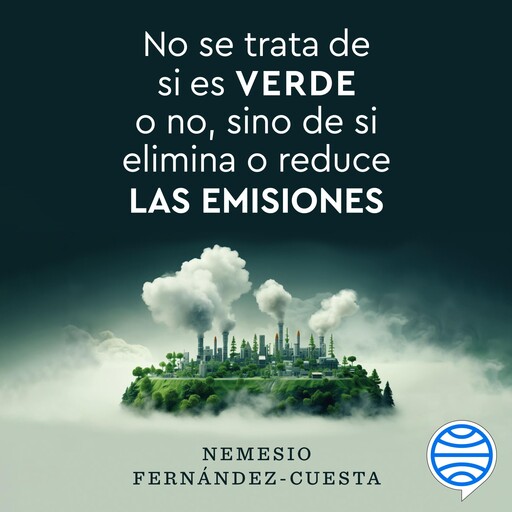 No se trata de si es verde o no, sino de si elimina o reduce las emisiones, Nemesio Fernández-Cuesta