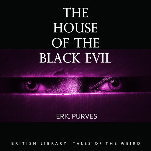 The House of the Black Evil, Eric Purves