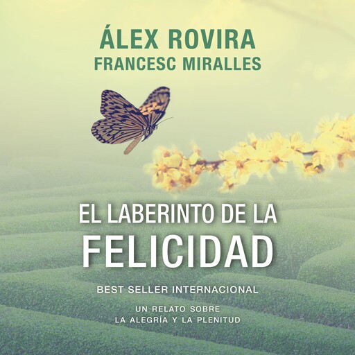 El laberinto de la felicidad, Francesc Miralles, Álex Rovira