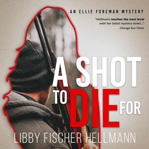 A Shot To Die For, Libby Fischer Hellmann
