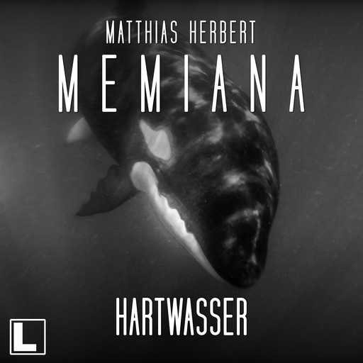 Hartwasser - Memiana, Band 8 (ungekürzt), Matthias Herbert