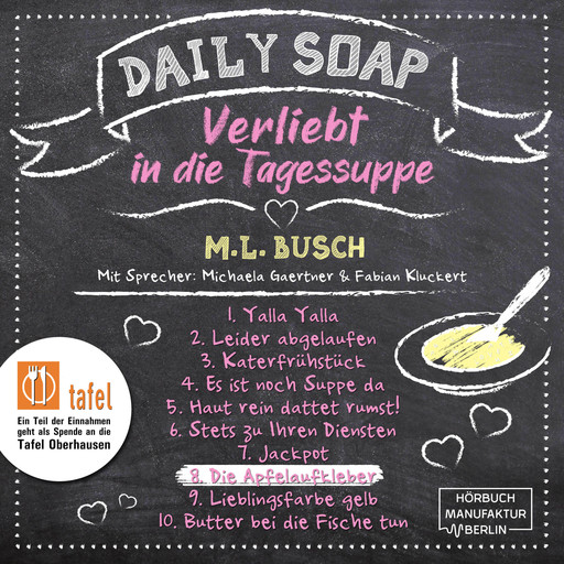 Die Apfelaufkleber - Daily Soap - Verliebt in die Tagessuppe - Montag, Band 8 (ungekürzt), M.L. Busch