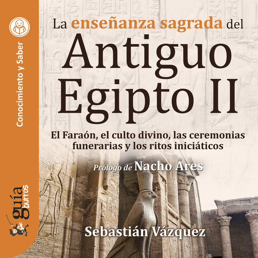 GuíaBurros: La enseñanza sagrada del Antiguo Egipto II, Sebastián Vázquez