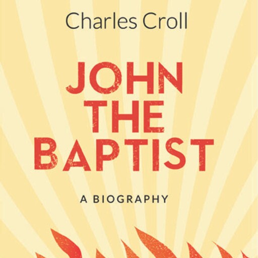 John the Baptist, Charles Croll