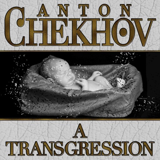 A Transgression, Anton Chekhov