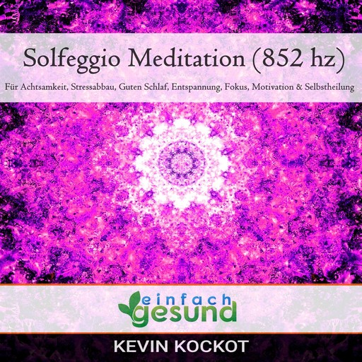 Solgeggio Meditation (852 hz), einfach gesund