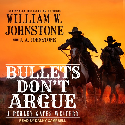Bullets Don't Argue, William Johnstone, J.A. Johnstone