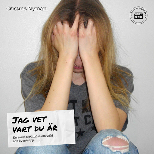 Jag vet vart du är - en sann berättelse om våld och övergrepp, Cristina Nyman
