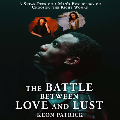 The Battle Between Love and Lust, Keon Patrick