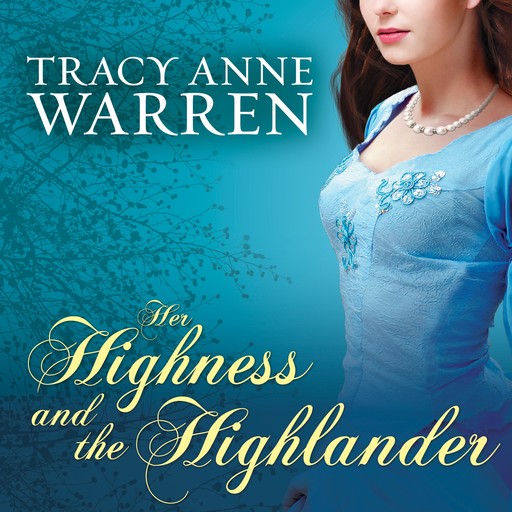 Her Highness and the Highlander, Tracy Anne Warren