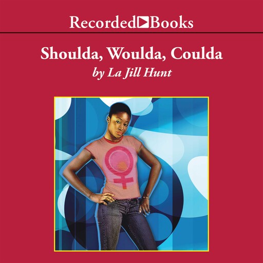 Shoulda Woulda Coulda, La Jill Hunt