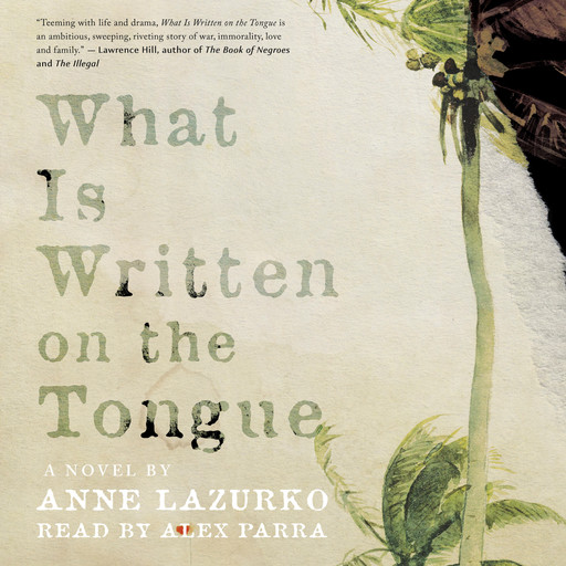 What Is Written on the Tongue (Unabridged), Anne Lazurko