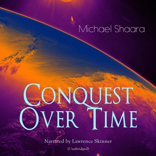 Conquest over Time, Michael Shaara