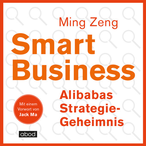 Smart Business - Alibabas Strategie-Geheimnis, Ming Zeng, Jack Ma