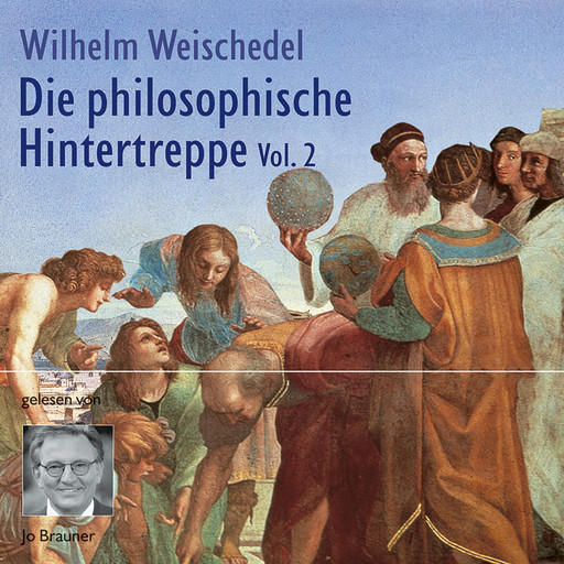 Die philosophische Hintertreppe - Vol. 2, Wilhelm Weischedel