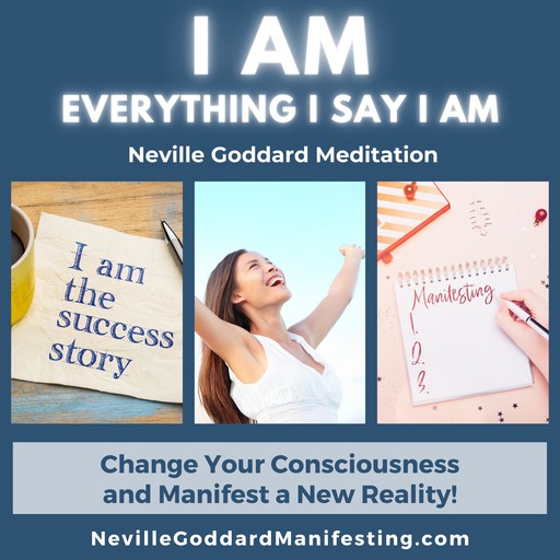 I AM Meditation - Neville Goddard States of Consciousness Meditation, Neville Goddard Manifesting