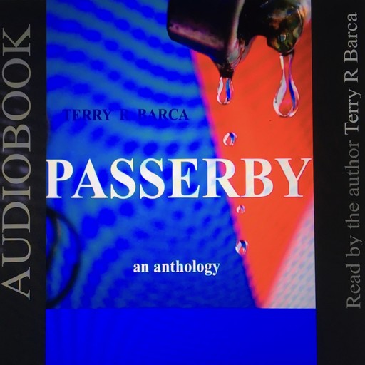 Passerby, Terry R Barca