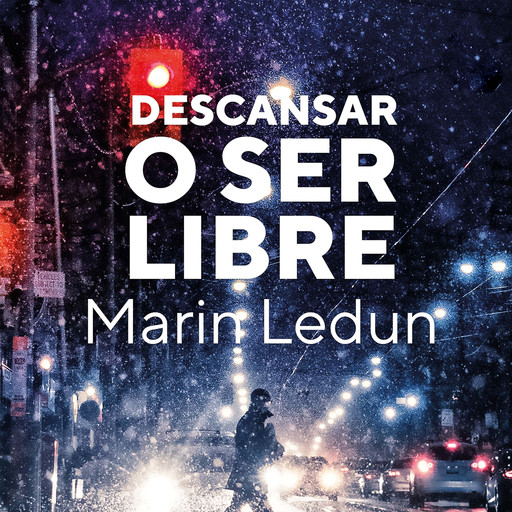 Descansar o ser libre, Marin Ledun