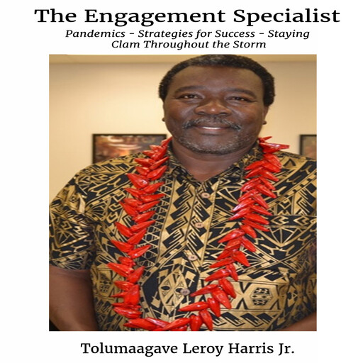 The Engagement Specialist, Tolumaagave Leroy Harris Jr