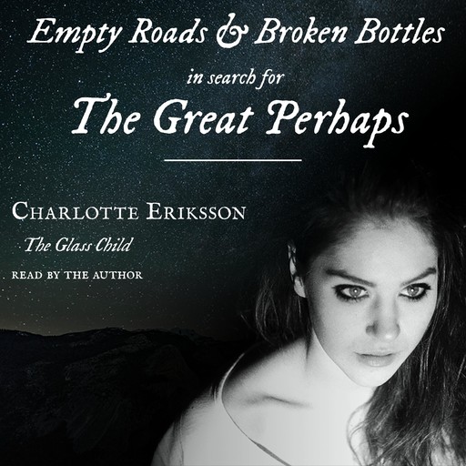 Empty Roads & Broken Bottles, Charlotte Eriksson, The Glass Child