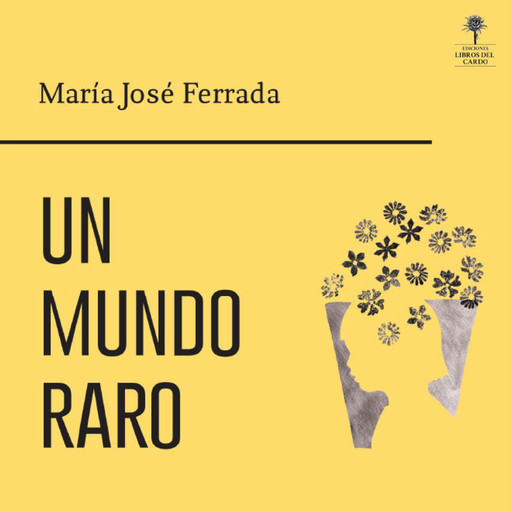 Un mundo raro (completo), María José Ferrada