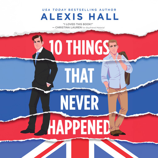 10 Things That Never Happened, Alexis Hall