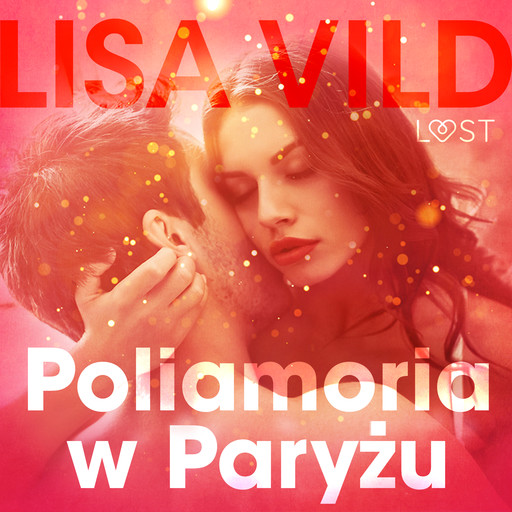Poliamoria w Paryżu - opowiadanie erotyczne, Lisa Vild