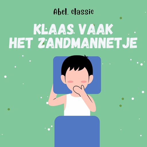 Abel Classics, Klaas Vaak: het zandmannetje, Hans Christian Andersen