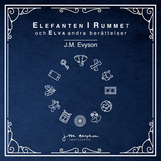 Elefanten i rummet och elva andra berättelser, J.M. Evyson
