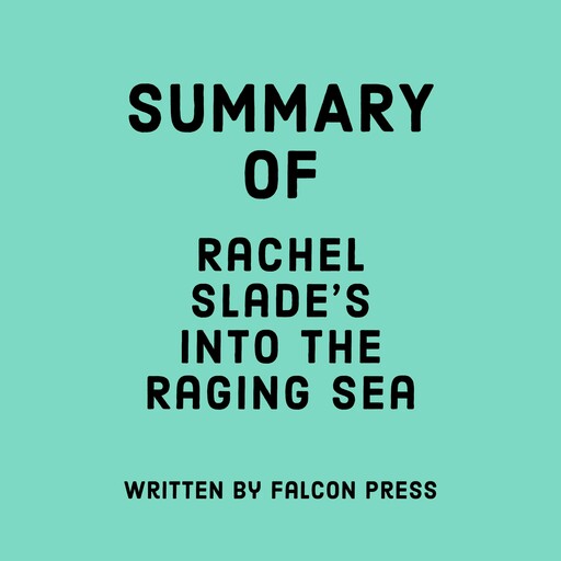 Summary of Rachel Slade’s Into the Raging Sea, Falcon Press