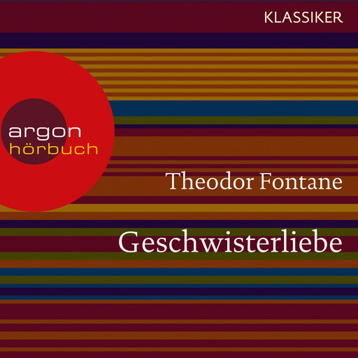 Geschwisterliebe (Ungekürzte Lesung), Theodor Fontane