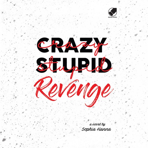 Crazy Stupid Revenge, Sophia Hanna