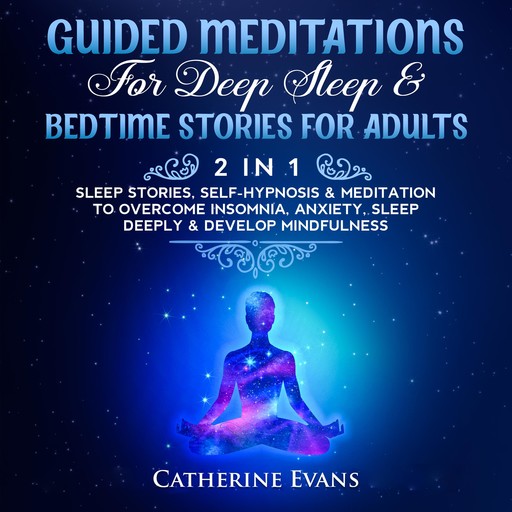 Guided Meditations For Deep Sleep& Bedtime Stories For Adults (2 in 1), Catherine Evans