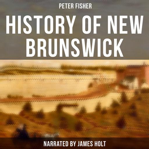 History of New Brunswick, Peter Fisher